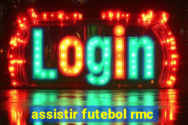 assistir futebol rmc